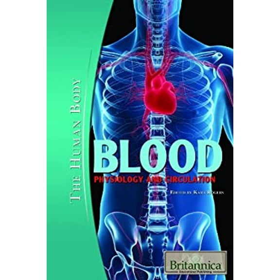 Pre-Owned Blood: Physiology and Circulation The Human Body Library Binding Rogers, Kara