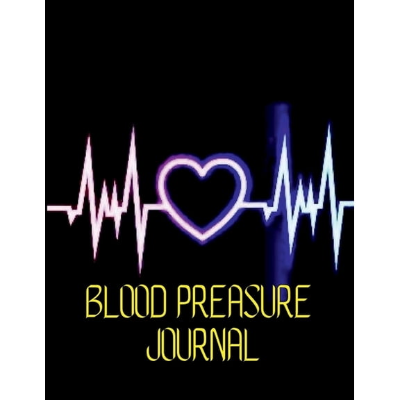 Blood Preasure Journal: Simple Daily Blood Preasue Logbook Record and Monitor Blood Preasue Log, (Paperback)