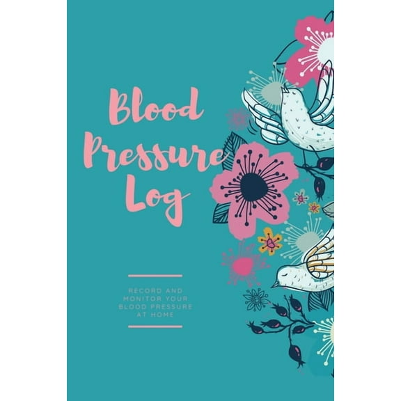 Blood Pressure Log: Daily Record Book To Monitor & Track Blood Pressure Readings, Heart Health Notes, Journal, (Paperback)
