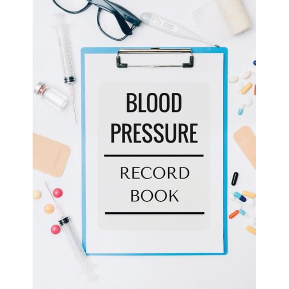 Blood Pressure Record Book : Blood Pressure Log Book with Blood Pressure Chart for Daily Personal Record and Your Health Monitor Tracking Numbers of Blood Pressure: Size 8.5x11 Inches Extra Large A