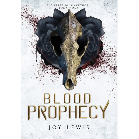 The Crest of Blackthorn Blood Prophecy: (The Crest of Blackthorn Book 4), Book 4, (Hardcover)