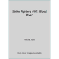 thumbnail image 1 of Pre-Owned Strike Fighters #07: Blood River (Mass Market Paperback) 0061002631 9780061002632, 1 of 1