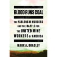 thumbnail image 1 of Pre-Owned Blood Runs Coal: The Yablonski Murders and the Battle for the United Mine Workers of America (Hardcover) 039365253X 9780393652536, 1 of 1