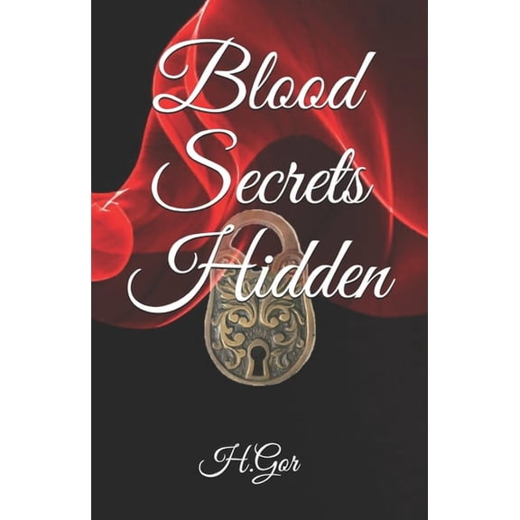 Blood Secrets Hidden (Paperback) by Hashmi Gor