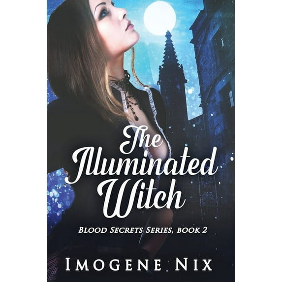Blood Secrets The Illuminated Witch, Book 2, (Paperback)