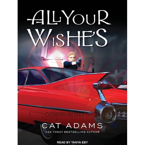 Blood Singer: All Your Wishes (Audiobook)