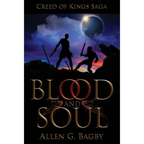 Blood & Soul : Creed of Kings Saga: Book One (Paperback)