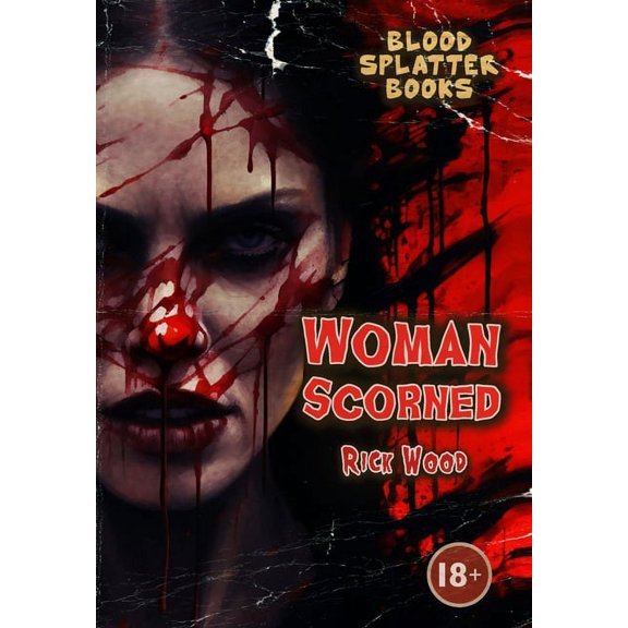 Blood Splatter Books Woman Scorned, (Hardcover)