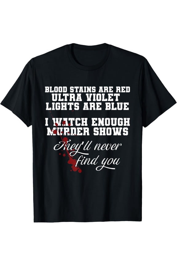 Blood Stains Red Ultraviolet Lights Blue Hand Blood Gift T-Shirt mens t shirt，black，women，funny，misfits，men，journey