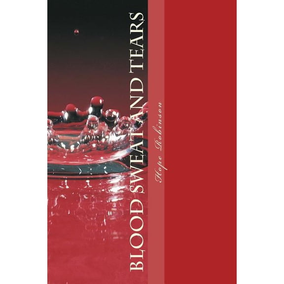 Blood, Sweat, and Tears (Paperback)