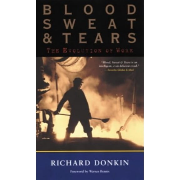 Pre-Owned Blood, Sweat and Tears: The Evolution of Work (Paperback) 1587991446 9781587991448