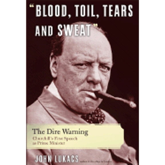 Blood, Toil, Tears, and Sweat : The Dire Warning