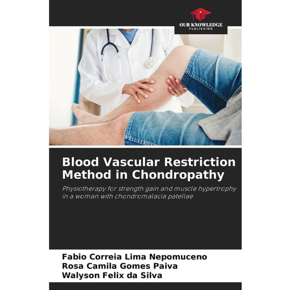 Blood Vascular Restriction Method in Chondropathy, (Paperback)