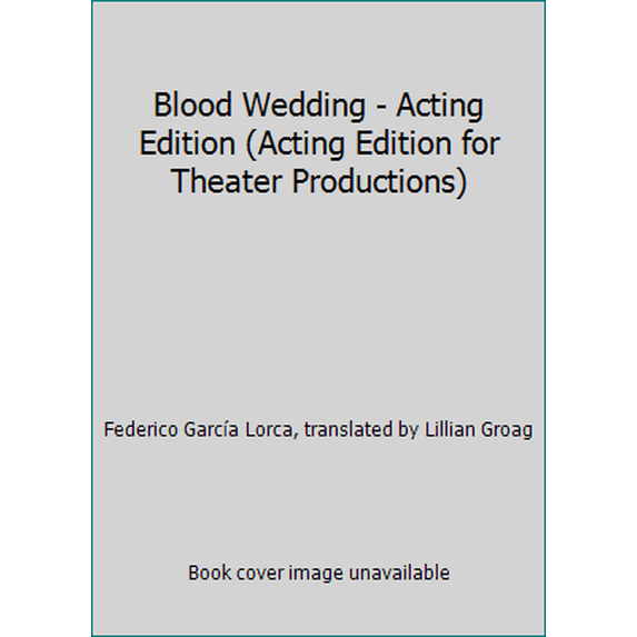 Pre-Owned Blood Wedding (Acting Edition for Theater Productions) (Paperback) 082221816X 9780822218166