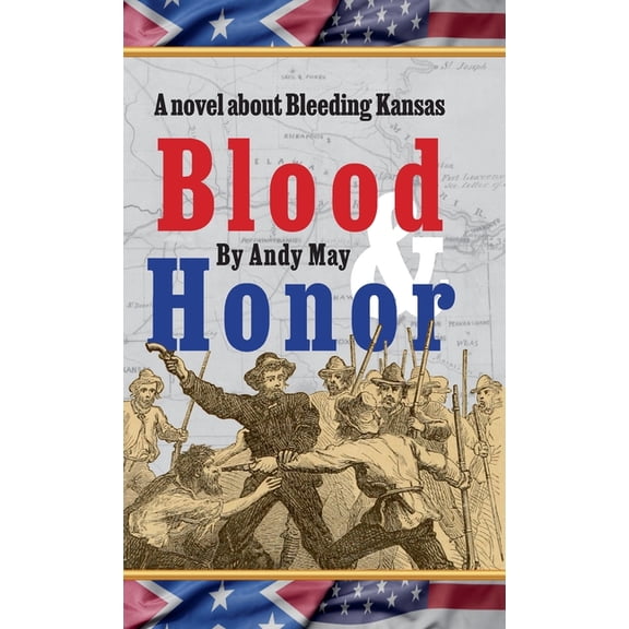 Blood & Honor, a novel about Bleeding Kansas, (Hardcover)