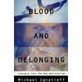 thumbnail image 1 of Blood and Belonging: Journeys Into the New Nationalism, (Paperback), 1 of 2