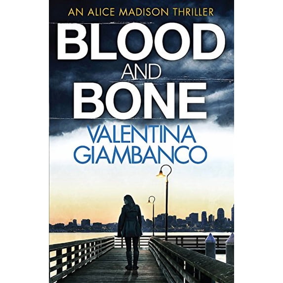 Blood and Bone : Detective Alice Madison (3)