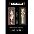 thumbnail image 1 of Pre-Owned Blood and Guts: A Short History of Medicine (Paperback) 0393325695 9780393325690, 1 of 1