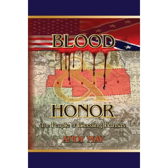 Blood and Honor: The People of Bleeding Kansas, (Paperback)