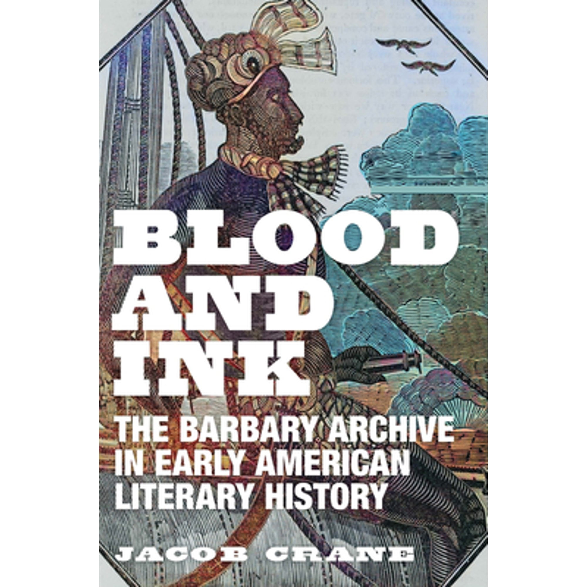 Pre-Owned Blood and Ink: The Barbary Archive in Early American Literary History (Paperback) by Jacob Crane