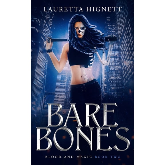 Blood and Magic: Bare Bones: A Fun, Fast-Paced Urban Fantasy: Blood and Magic Book Two (Paperback)