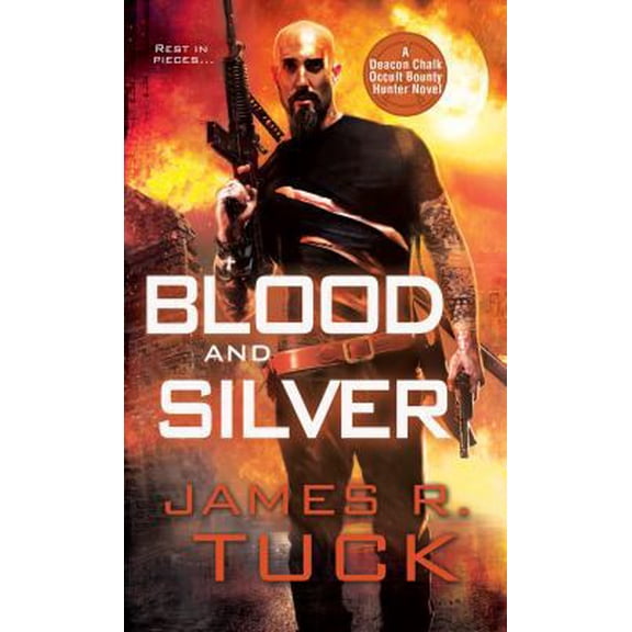 Pre-Owned Blood and Silver: A Deacon Chalk Occult Bounty Hunter Novel (Paperback) 0758271484 9780758271488