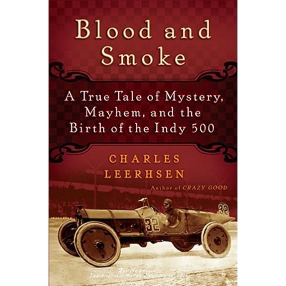 Pre-Owned Blood and Smoke : A True Tale of Mystery, Mayhem and the Birth of the Indy 500 (Hardcover) 9781439149041