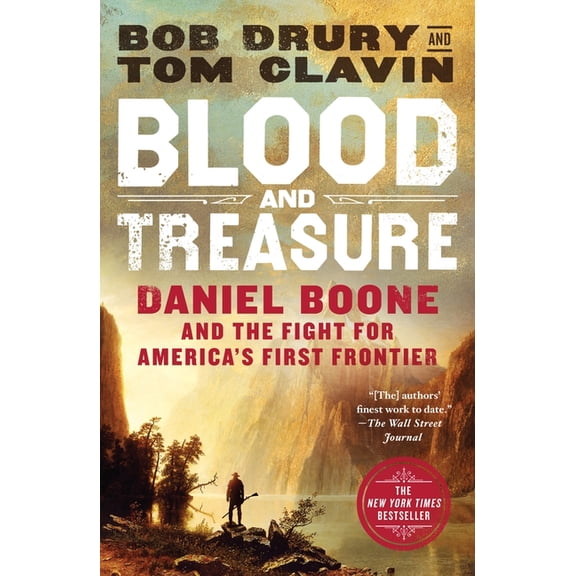 Blood and Treasure: Daniel Boone and the Fight for America's First Frontier, (Paperback)