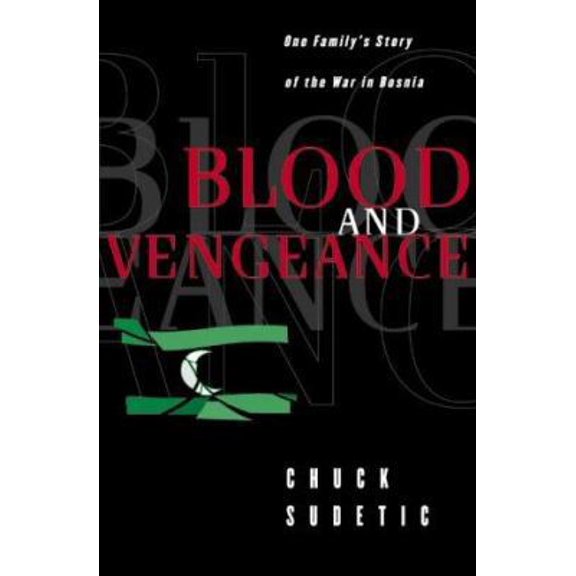 Pre-Owned Blood and Vengeance: One Family's Story of the War in Bosnia (Hardcover) 0393046516 9780393046519