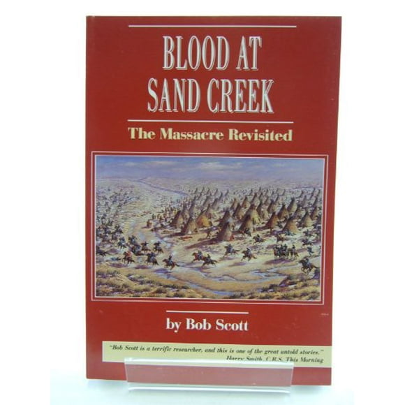Pre-Owned Blood at Sand Creek: The Massacre Revisited (Paperback) 0870043617 9780870043611
