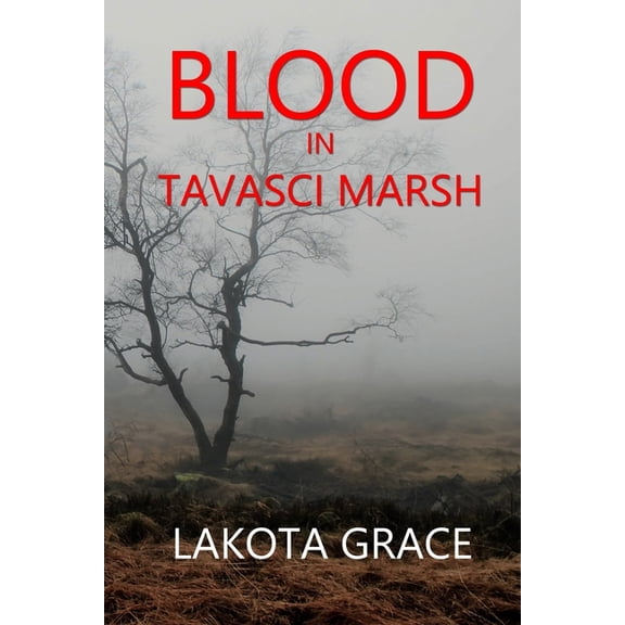 The Pegasus Quincy Mystery Blood in Tavasci Marsh: A small town police procedural set in the American Southwest, Book 2, (Paperback)