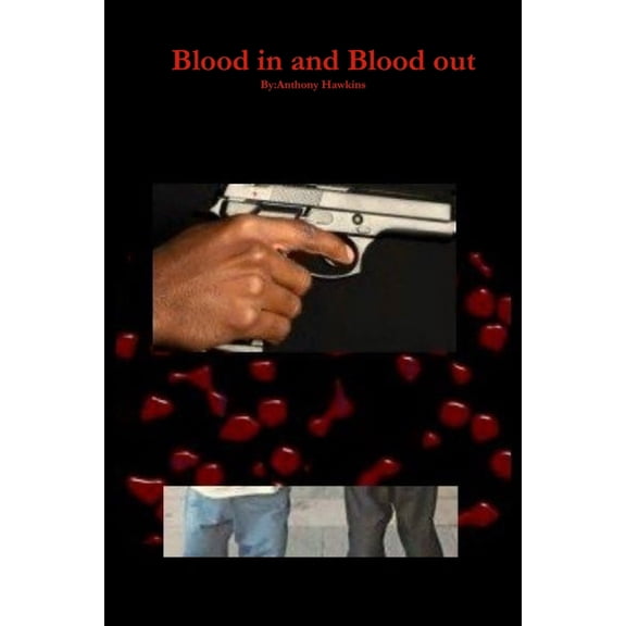 Blood in and Blood out, (Paperback)