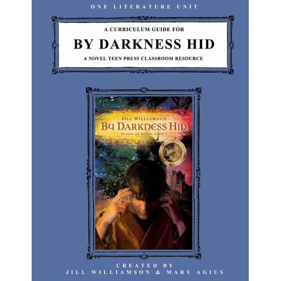 Blood of Kings: A Curriculum Guide for By Darkness Hid : A Novel Teen Press Classroom Resource (Series #1) (Paperback)