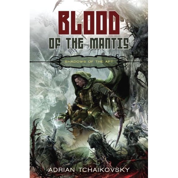 Pre-Owned Blood of the Mantis (Shadows of the Apt, Book 3) (Paperback) 1616141999 9781616141998
