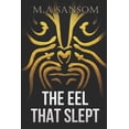thumbnail image 1 of The Eel That Slept (Paperback) by Martin Sansom, 1 of 1