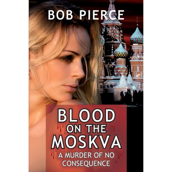Blood on the Moskva: A Murder of No Consequence (Paperback)