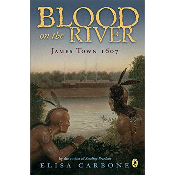 Pre-Owned Blood on the River: James Town, 1607 (Paperback) 0142409324 9780142409329