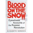 thumbnail image 1 of Pre-Owned Blood on the Snow: Eyewitness Accounts of the Russian Revolution Paperback, 1 of 1