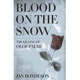 thumbnail image 1 of Blood on the Snow: The Killing of Olof Palme, (Paperback), 1 of 3