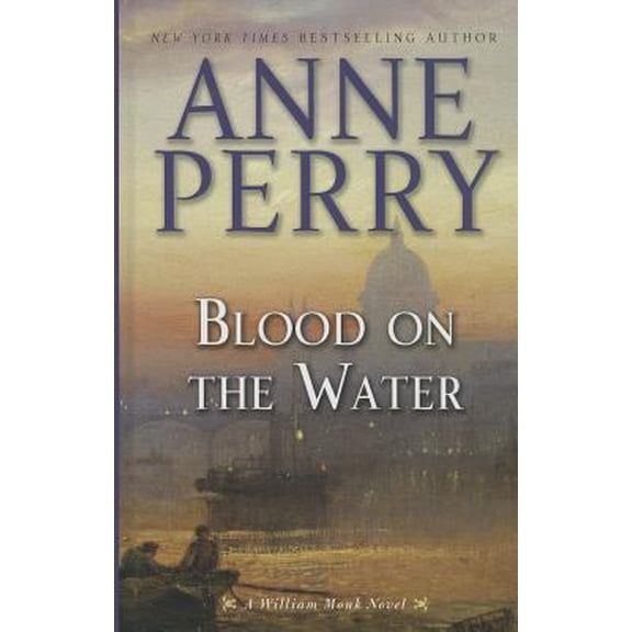 Pre-Owned Blood On The Water (A William Monk Novel) (Hardcover) 1410472612 9781410472618