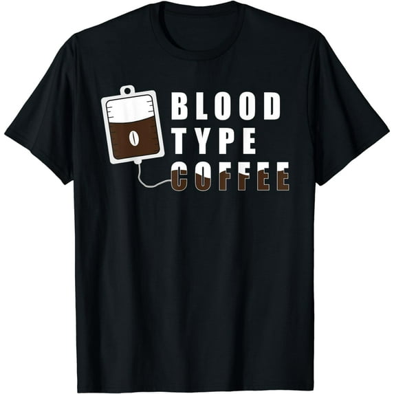BloodY Type Coffee Outfit for Coffee Drinker & Fans Clothes T-Shirt