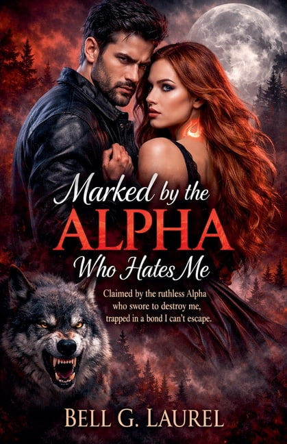 Bloodbound Alphas Marked by the Alpha Who Hates Me, Book 1, (Paperback)