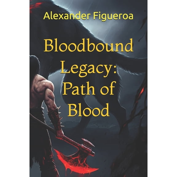 Bloodbound Legacy: A System Apocalypse S Bloodbound Legacy: Path of Blood, Book 1, (Paperback)