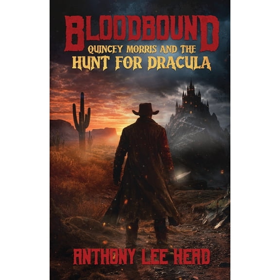 Bloodbound: Quincey Morris and the Hunt for Dracula, (Paperback)