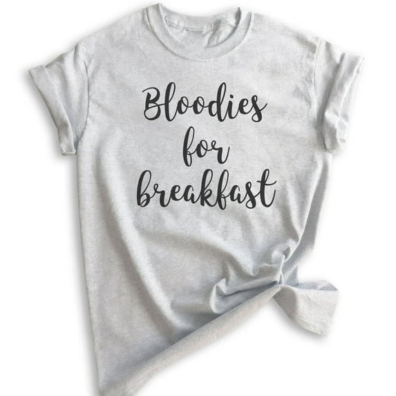 Bloodies For Breakfast Shirt, Unisex Women's Men's Shirt, Drinking Shirt, Party Shirt, Alcohol Shirt, Heather Ash, Small