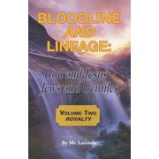 Bloodline and Lineage God and Jesus-Jews and Gentiles, Paperback