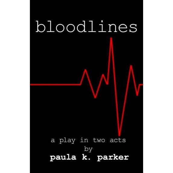 Bloodlines: A Stage Play, (Paperback)