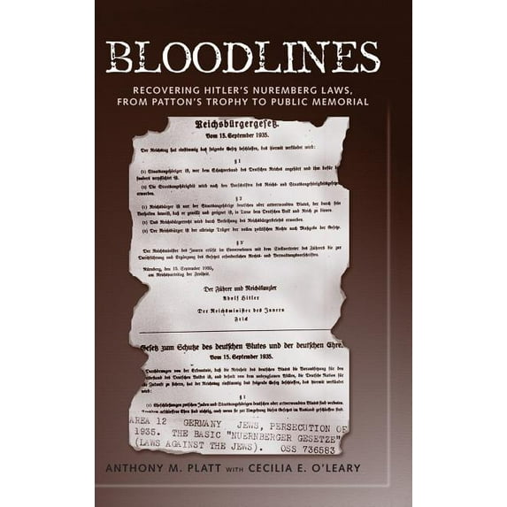 Bloodlines: Recovering Hitler's Nuremberg Laws from Patton's Trophy to Public Memorial, (Hardcover)