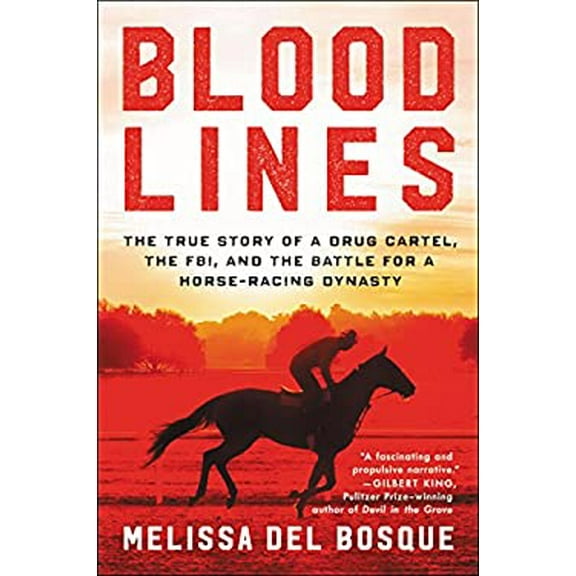 Pre-Owned Bloodlines: The True Story of a Drug Cartel, the FBI, and the Battle for a Horse-Racing Dynasty, 9780062448491, 0062448498, Paperback, Reprint edition