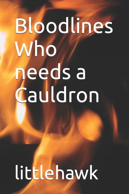 Bloodlines Who needs a Cauldron (Paperback)
